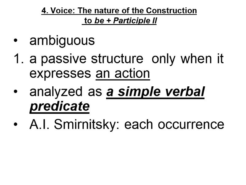 4. Voice: The nature of the Construction  to be + Participle II 